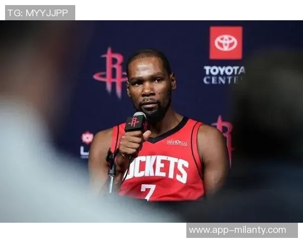 杜兰特畅谈休斯敦生活感受感受到如家般的温暖与热情